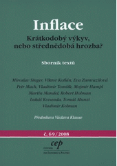 kniha Inflace krátkodobý výkyv, nebo střednědobá hrozba? : sborník textů, CEP - Centrum pro ekonomiku a politiku 2008