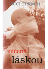 kniha Ničená láskou, ELA 2004