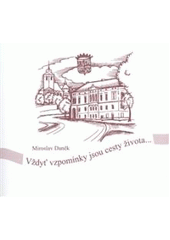 kniha Vždyť vzpomínky jsou cesty života--, Občanské sdružení Drnka 2008