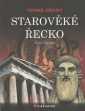 kniha Starověké Řecko temné dějiny, Grada 2011