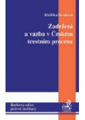kniha Zadržení a vazba v českém trestním procesu, C. H. Beck 2004