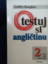 kniha Otestuj si angličtinu 2 testy pro pokročilé, Aktuell 1996