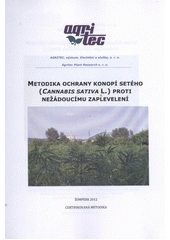 kniha Metodika ochrany konopí setého (Cannabis sativa L.) proti nežádoucímu zaplevelení, Agritec 2012