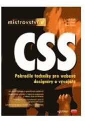 kniha Mistrovství v CSS pokročilé techniky pro webové designéry a vývojáře, CPress 2007
