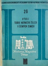 kniha Vývoj teorie hutnictví železa v českých zemích (ve světle vývoje světového), Technickoekonomický výzkumný ústav hutního průmyslu 1984