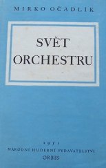 kniha Svět orchestru [Díl] 1, - Klasikové a romantikové - průvodce tvorbou orchestrální., Orbis 1951