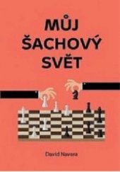 kniha Můj šachový svět, Pražská šachová společnost 2015