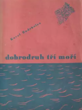 kniha Dobrodruh tří moří [Román], nakladatelství Morava, Karel Hadrbolec 1936