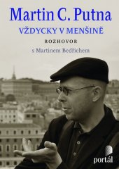 kniha Martin C. Putna - Vždycky v menšině, Portál 2013