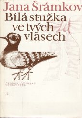 kniha Bílá stužka ve tvých vlasech, Československý spisovatel 1976