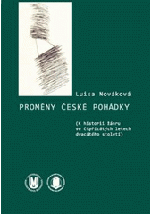 kniha Proměny české pohádky (k historii žánru ve čtyřicátých letech dvacátého století), Masarykova univerzita 2009