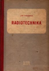 kniha Radiotechnika Učebnice pro 3. roč. prům. škol elektrotechn. pro obory sdělovací techniky drátové a bezdrátové, pomocná kn. pro 2. roč. večerního studia oboru sdělovací elektrotechniky, SNTL 1957