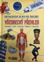kniha Všeobecný přehled encyklopedie nejen pro školáky, Sun 2017