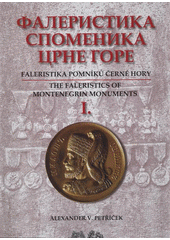 kniha Faleristika spomenika Crne Gore = Faleristika pomníků Černé Hory = The faleristics of Montenegrin monuments, Para bellum 2008
