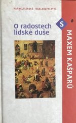 kniha O radostech lidské duše s Maxem Kašparů, Karmelitánské nakladatelství 2001