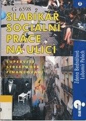 kniha Slabikář sociální práce na ulici supervize, streetwork, financování, Doplněk 2003