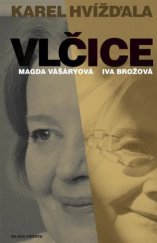 kniha Vlčice Rozhovory s Magdou Vášáryovou a Ivou Brožovou, Mladá fronta 2017
