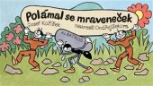 kniha Polámal se mraveneček, Albatros 2018