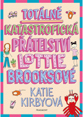 kniha Totálně katastrofická přátelství Lottie Brooksové , Fragment 2022