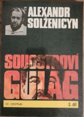kniha Souostroví Gulag 2. díl, III.-IV. část 1918-1956 : pokus o umělecké pojednání., OK Centrum 1990
