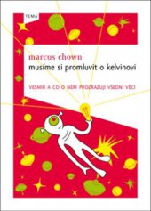 kniha Musíme si promluvit o Kelvinovi vesmír a co o něm prozrazují všední věci, Kniha Zlín 2010