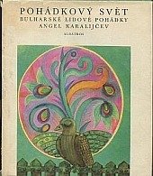 kniha Pohádkový svět Bulharské lid. pohádky, Albatros 1974