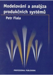 kniha Modelování a analýza produkčních systémů, Professional Publishing 2002
