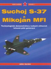kniha Suchoj S-37 a Mikojan MFI technologické demonstrátory ruských stíhacích letounů páté generace, Laser 2004