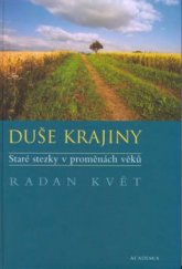 kniha Duše krajiny staré stezky v proměnách věků, Academia 2003