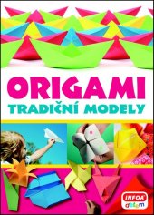 kniha Origami Tradiční modely, INFOA 2015