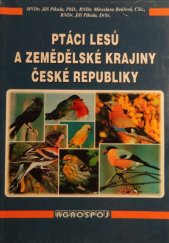 kniha Ptáci lesů a zemědělské krajiny České republiky, Agrospoj 2003