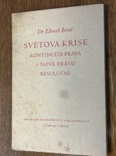 kniha Světová krise kontinuita práva a nové právo revoluční : projev na právnické fakultě Karlovy university při slavnostní promoci na doktora práv h.c., Právnické knihkupectví a nakladatelství V. Linhart 1946