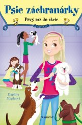 kniha Psie záchranárky 1 - Prvý raz do akcie , Fragment 2021