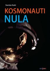 kniha Kosmonauti NULA Aneb ti co nedoletěli, Radioservis 2017