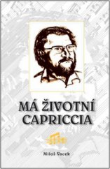 kniha Má životní capriccia skladatelovy vzpomínky na dětství v Kamenici nad Lipou, v rodině, na studiích, vojně a mezi umělci převážně v humorném tónu, Petrklíč 2008