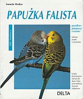 kniha Papużka falista Prawidłowo pielęgnować i rozumieć, Oficyna Wydawnicza Delta W-Z 1994