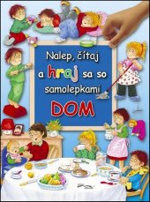 kniha Nalep, čítaj a hraj sa so samolepkami Dom, Foni book 2015
