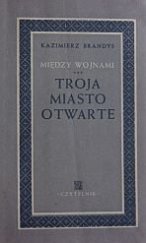 kniha Między wojnami - Troja Miasto Otwarte, Czytelnik 1950
