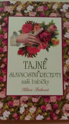 kniha Tajné slavnostní recepty naší babičky, Studio Trnka 2009