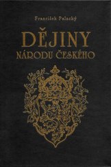 kniha Dějiny národu českého V. - Knihy 16-18 - v Čechách i v Moravě, Ottovo nakladatelství 2017