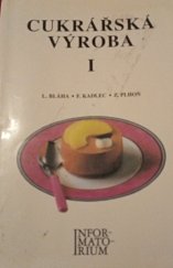 kniha Cukrářská výroba I pro 1. ročník učebního oboru Cukrář, Cukrářka, Informatorium 1994