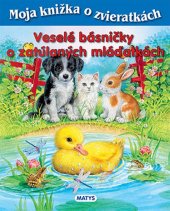 kniha Veselé básničky o zatúlaných mláďatkách, Matys 2014