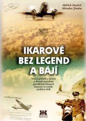 kniha Ikarové bez legend a bájí Velký příběh o létání a dosud neznámé poválečné historii letectví ve světle archivu StB, Barrister & Principal 2016