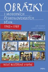 kniha Obrázky z moderních československých dějin 1945 - 1989 - Nové rozšířené vydání, Pikola 2018