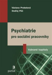 kniha Psychiatrie pro sociální pracovníky vybrané kapitoly, Portál 2014