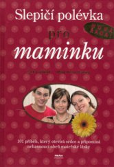 kniha Slepičí polévka pro maminčinu duši, Práh 2006