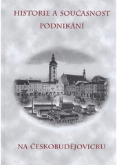 kniha Historie a současnost podnikání na Českobudějovicku, Městské knihy 2011