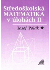 kniha Středoškolská matematika v úlohách II., Prometheus 1996