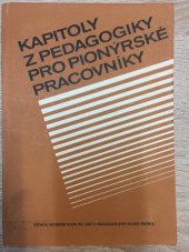 kniha Kapitoly z pedagogiky pro pionýrské pracovníky, Mladá fronta 1984