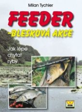 kniha Feeder - blesková akce jak lépe chytat ryby, Víkend  2002